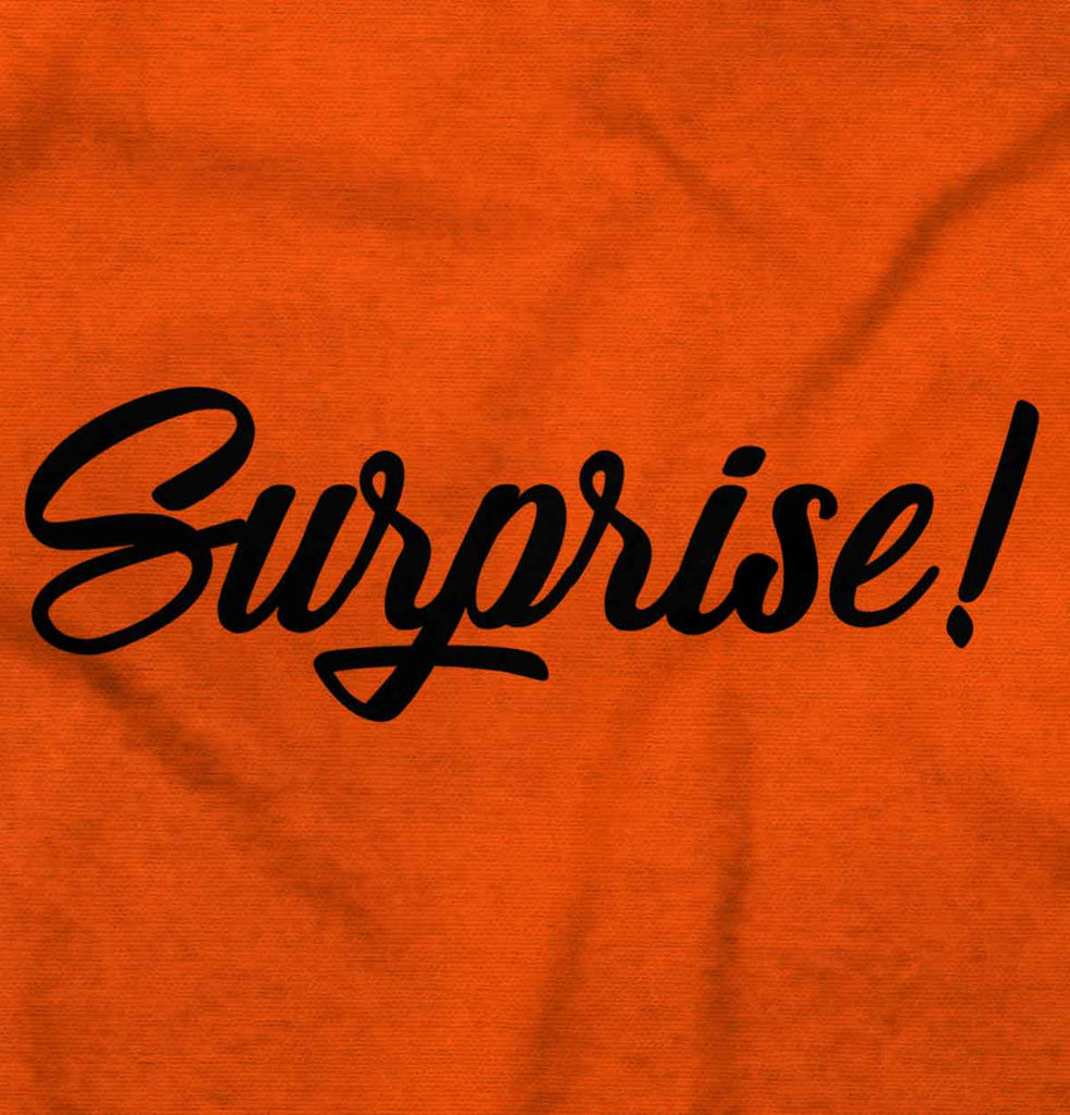 Surprise! Infant Toddler T Shirt-Direct To Garment Print-Brisco Baby