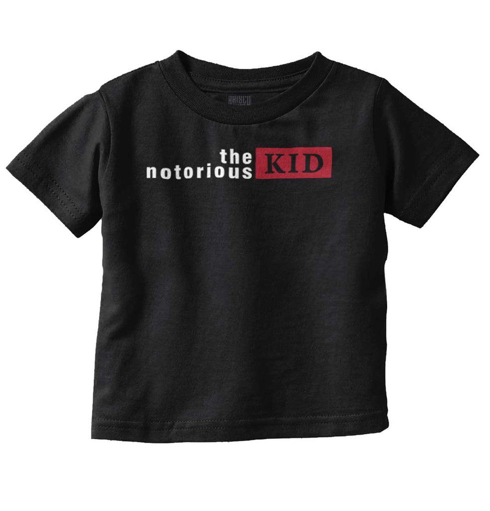 Notorious KID Infant Toddler T Shirt-Direct To Garment Print-Brisco Baby
