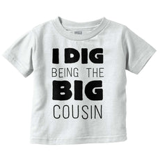 Dig Big Cousin Infant Toddler T Shirt-Direct To Garment Print-Brisco Baby