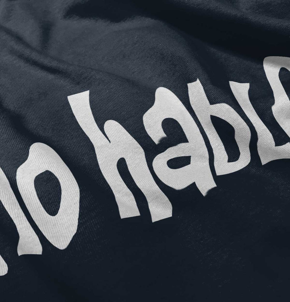 No Hablo Infant Toddler T Shirt-Direct To Garment Print-Brisco Baby