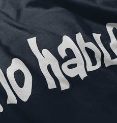 No Hablo Infant Toddler T Shirt-Direct To Garment Print-Brisco Baby