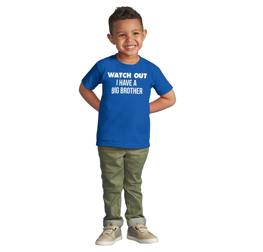 Watch Out I Have A Big Brother Infant Toddler T Shirt-Direct To Garment Print-Brisco Baby