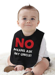 No Means Ask Uncle Infant Baby Bib-Direct To Garment Print-Brisco Baby