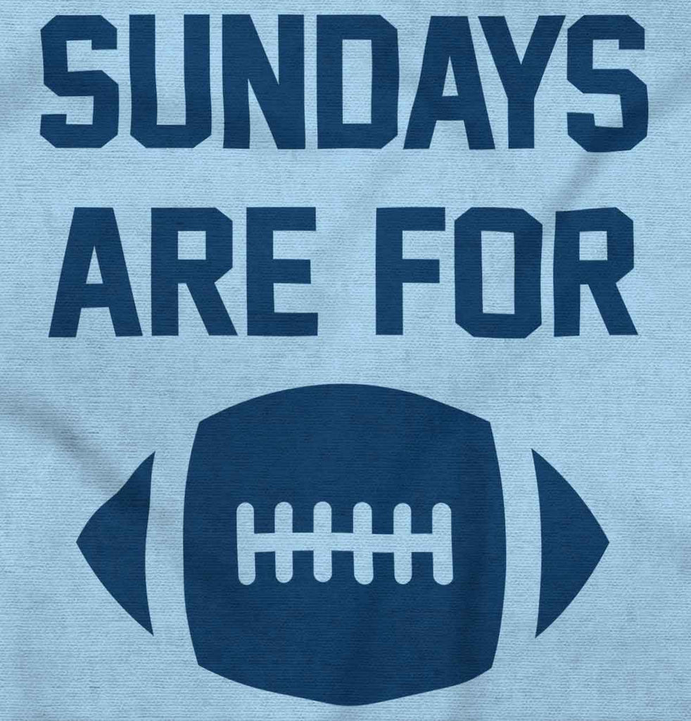 Sundays for Football Infant Toddler T Shirt-Direct To Garment Print-Brisco Baby