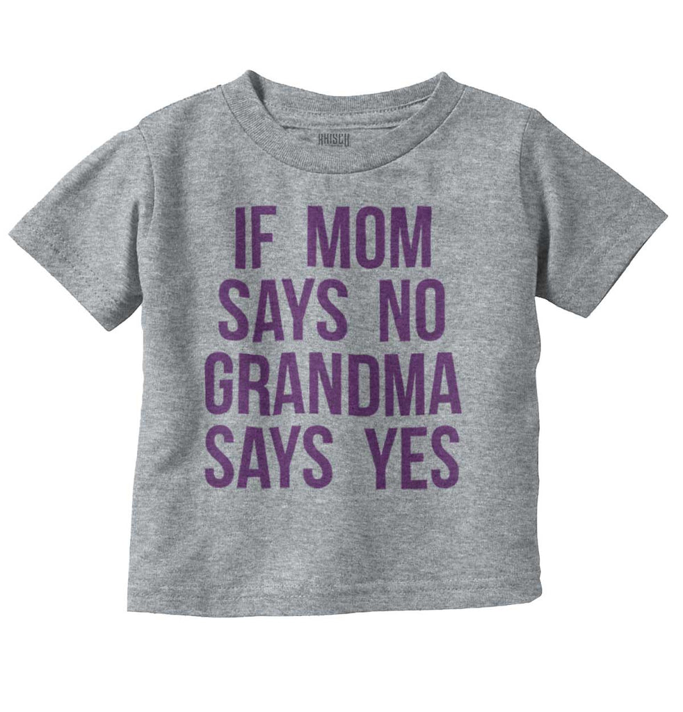 Grandma Says Yes Infant Toddler T Shirt-Direct To Garment Print-Brisco Baby