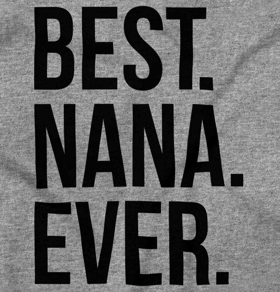 Best Nana Ever T Shirt-Direct To Garment Print-Brisco Baby