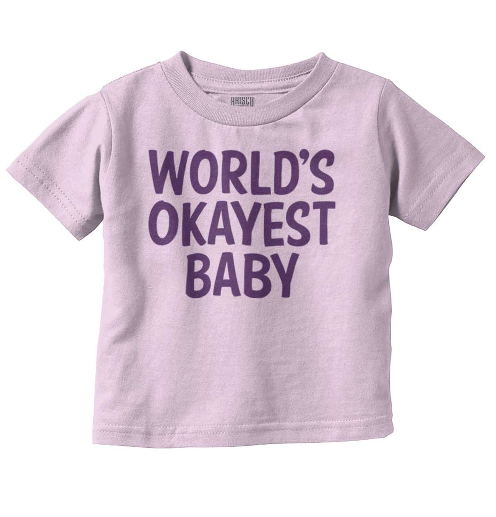 Okayest Baby Infant Toddler T Shirt-Direct To Garment Print-Brisco Baby