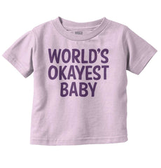 Okayest Baby Infant Toddler T Shirt-Direct To Garment Print-Brisco Baby