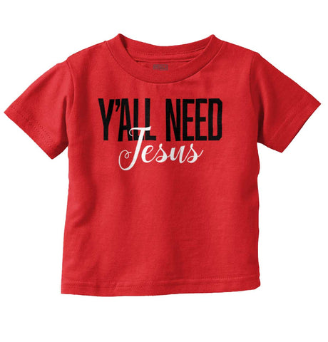 Yall Need Jesus Infant Toddler T Shirt-Direct To Garment Print-Brisco Baby
