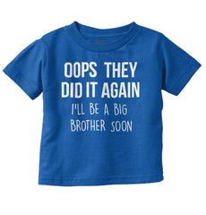 Oops They Did It Again Big Brother Infant Toddler T Shirt-Direct To Garment Print-Brisco Baby