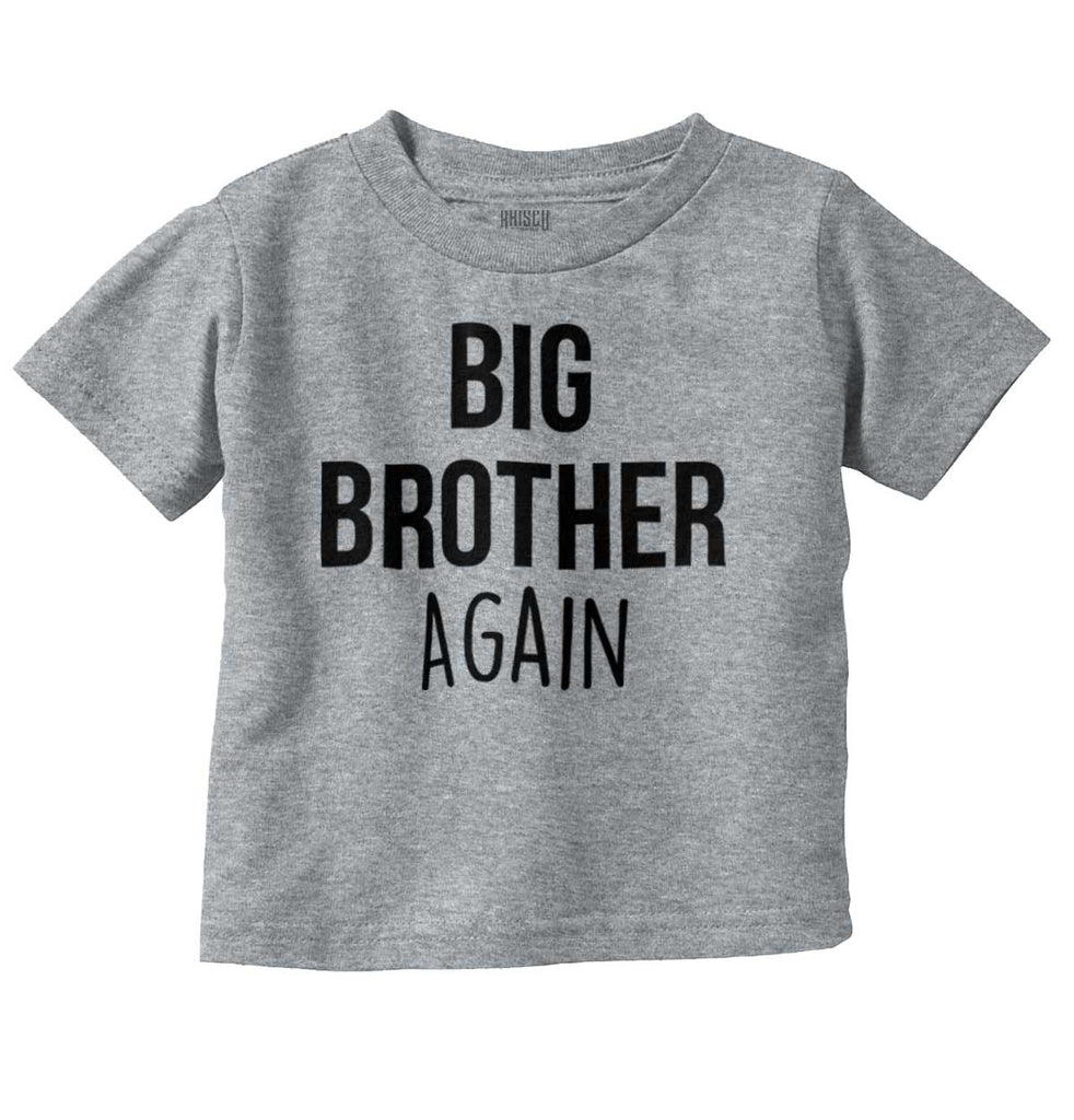 Big Brother Again Infant Toddler T Shirt-Direct To Garment Print-Brisco Baby