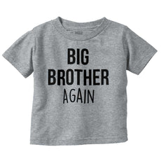 Big Brother Again Infant Toddler T Shirt-Direct To Garment Print-Brisco Baby