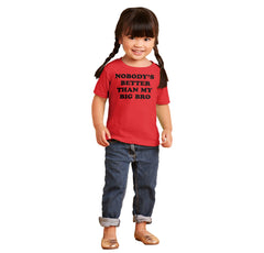 Nobody's Better Than My Big Bro Infant Toddler T Shirt-Direct To Garment Print-Brisco Baby