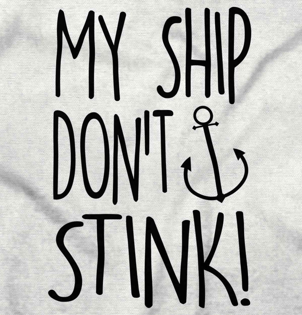 Ship Don't Stink Infant Toddler T Shirt-Direct To Garment Print-Brisco Baby