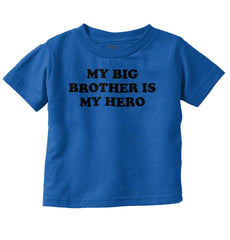 My Big Brother Is My Hero Infant Toddler T Shirt-Direct To Garment Print-Brisco Baby