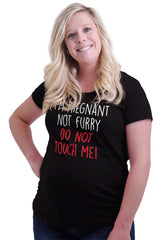 I'm Pregnant Not Furry Do Not Touch Me! Maternity T-Shirt-Direct To Garment Print-Brisco Baby