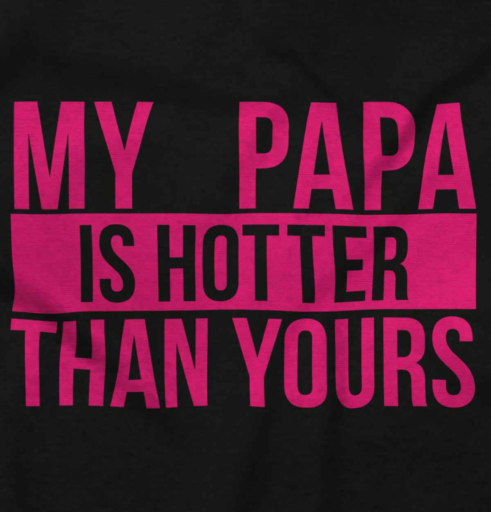 Papa Is Hotter Than Yours Infant Baby Bib-Direct To Garment Print-Brisco Baby