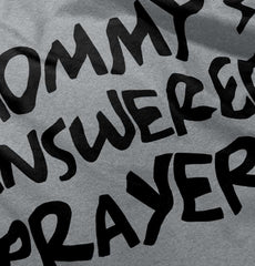 Mommy's Answered Prayer Infant Toddler T Shirt-Direct To Garment Print-Brisco Baby