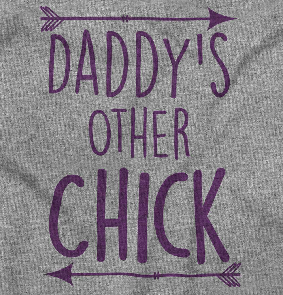 Daddy's Other Chick Infant Toddler T Shirt-Direct To Garment Print-Brisco Baby