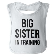 Big Sister In Training Infant Baby Bib-Direct To Garment Print-Brisco Baby