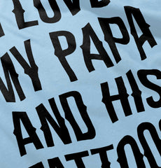 I Love Papa And Tattoos Infant Toddler T Shirt-Direct To Garment Print-Brisco Baby