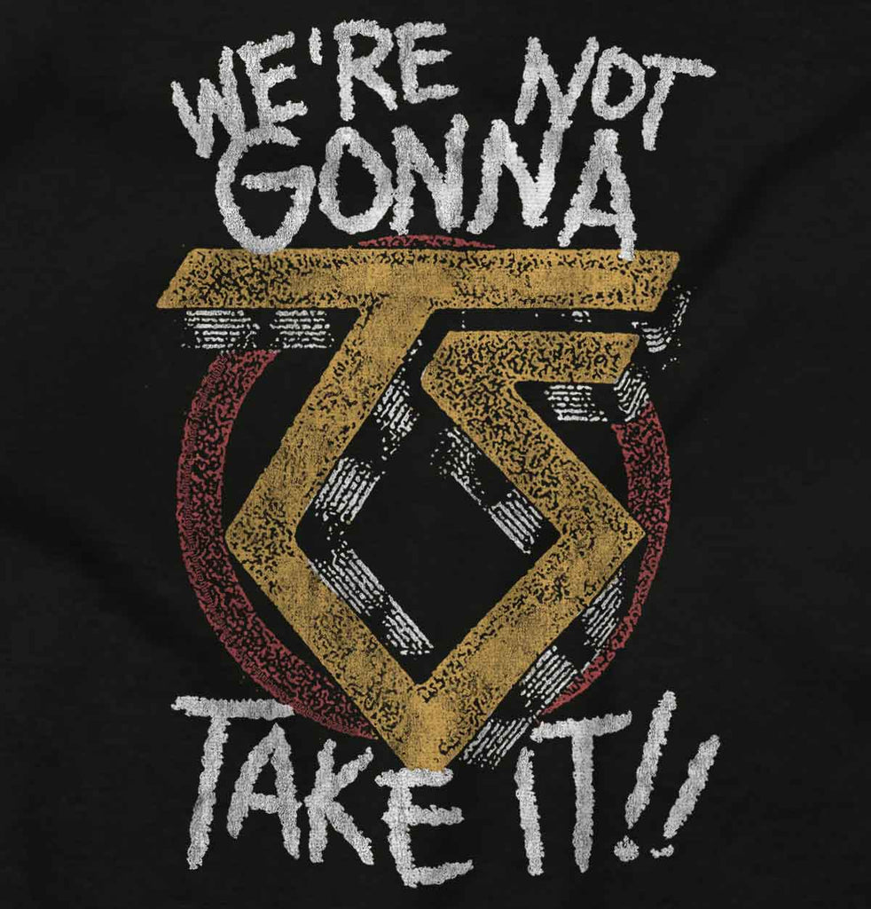 We're Not Gonna Take It Infant Toddler T Shirt-Direct To Garment Print-Brisco Baby