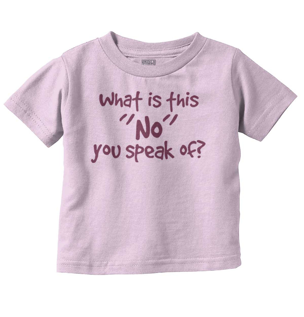 What is No Infant Toddler T Shirt-Direct To Garment Print-Brisco Baby