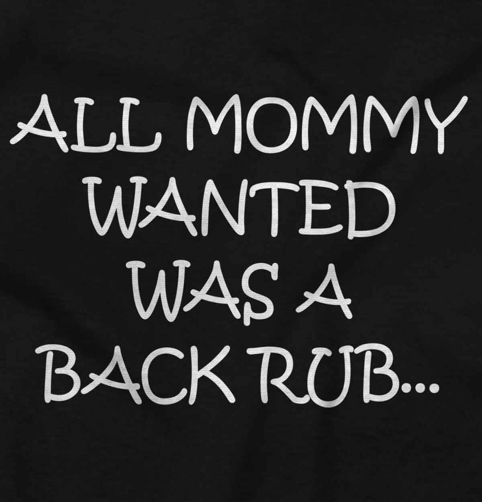 Mommy Backrub Infant Toddler T Shirt-Direct To Garment Print-Brisco Baby