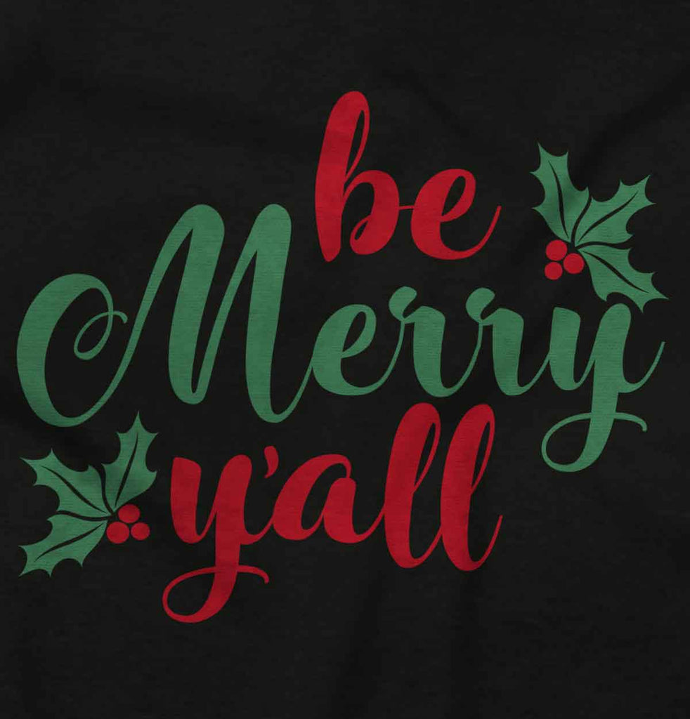 Be Merry Y'all Infant Toddler T Shirt-Direct To Garment Print-Brisco Baby