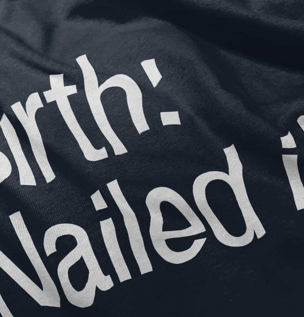 Nailed It Infant Toddler T Shirt-Direct To Garment Print-Brisco Baby