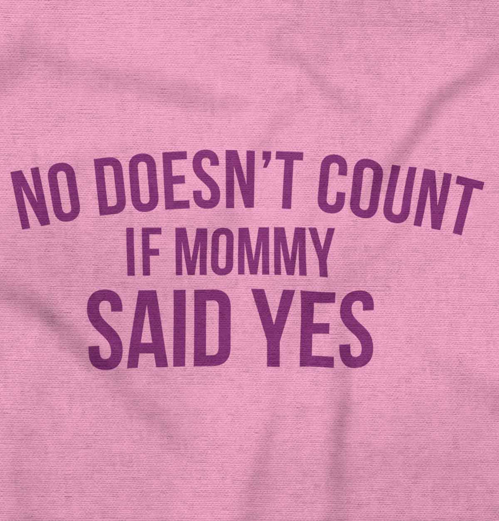 No Doesn't Count Mommy Said Yes Romper Bodysuit-Direct To Garment Print-Brisco Baby