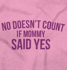 No Doesn't Count Mommy Said Yes Romper Bodysuit-Direct To Garment Print-Brisco Baby