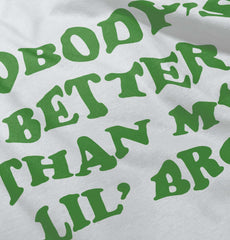 Nobody's Better Than My Lil' Bro Infant Baby Bib-Direct To Garment Print-Brisco Baby