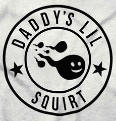 Daddy's Lil Squirt Infant Toddler T Shirt-Direct To Garment Print-Brisco Baby
