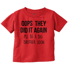 Oops They Did It Again Big Brother Infant Toddler T Shirt-Direct To Garment Print-Brisco Baby