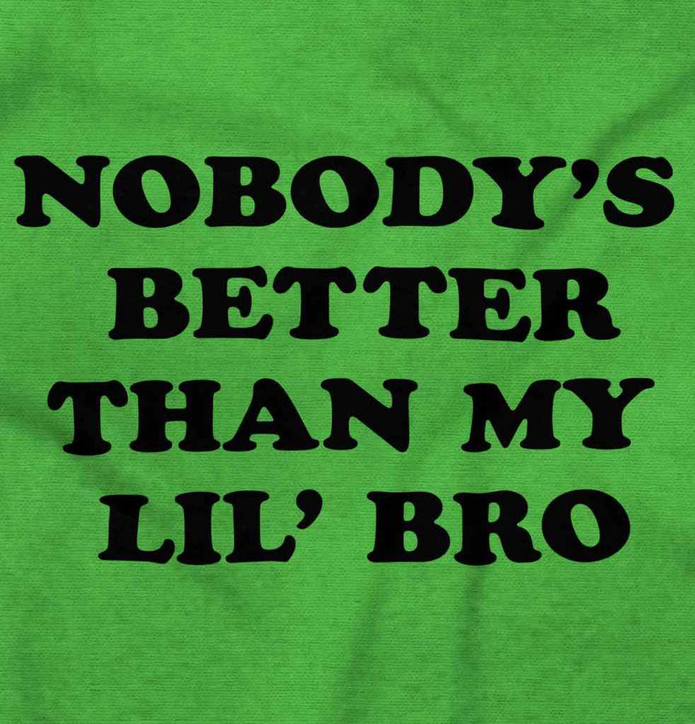 Nobody's Better Than My Lil' Bro Romper Bodysuit-Direct To Garment Print-Brisco Baby