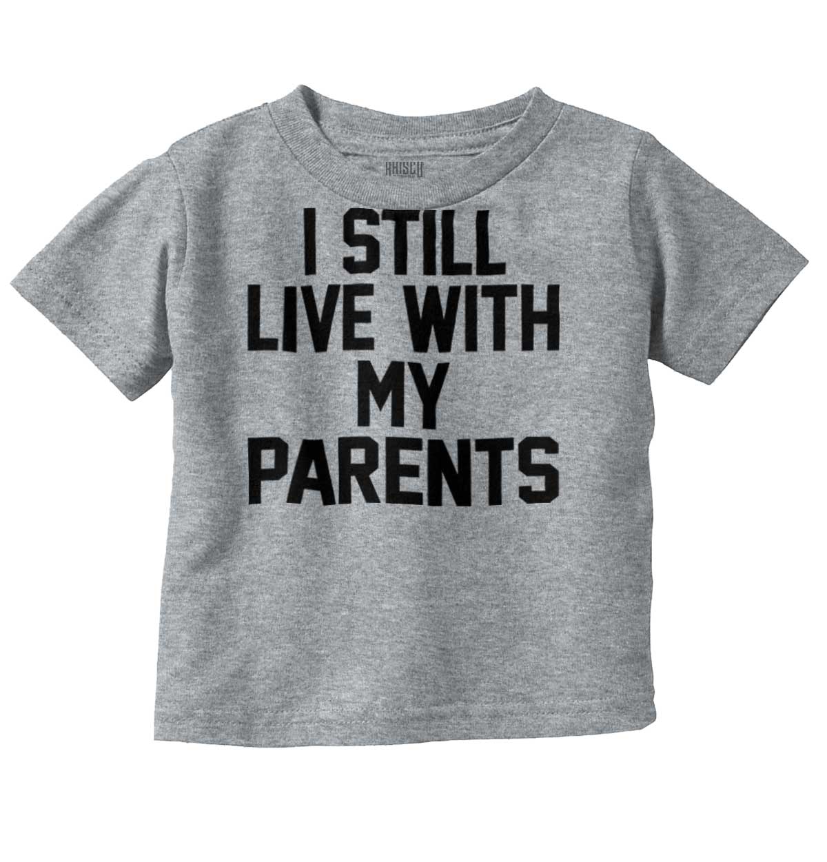 Live With My Parents Infant Toddler T-Shirt | Brisco Baby