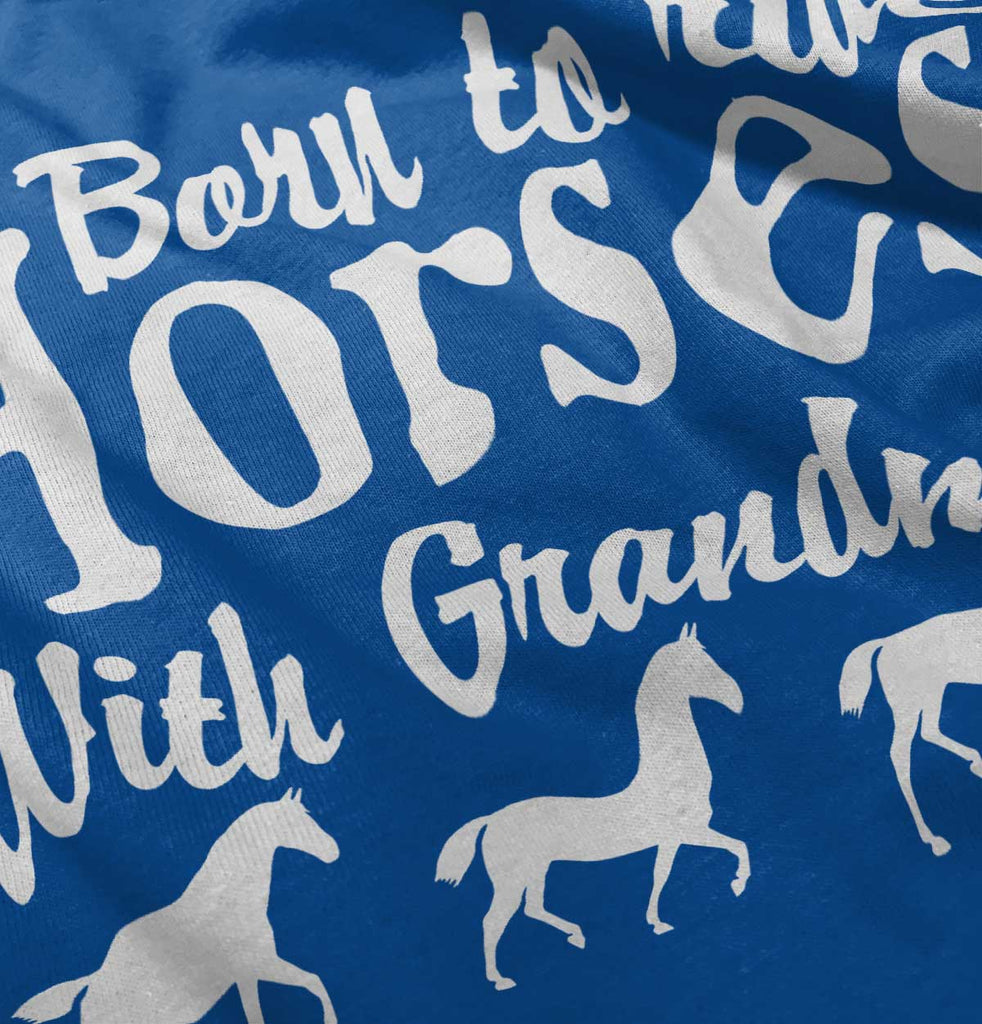 Born To Ride Horses With Grandma Infant Toddler T Shirt-Direct To Garment Print-Brisco Baby