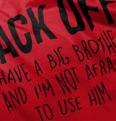 Back Off Have Big Brother Infant Toddler T Shirt-Direct To Garment Print-Brisco Baby