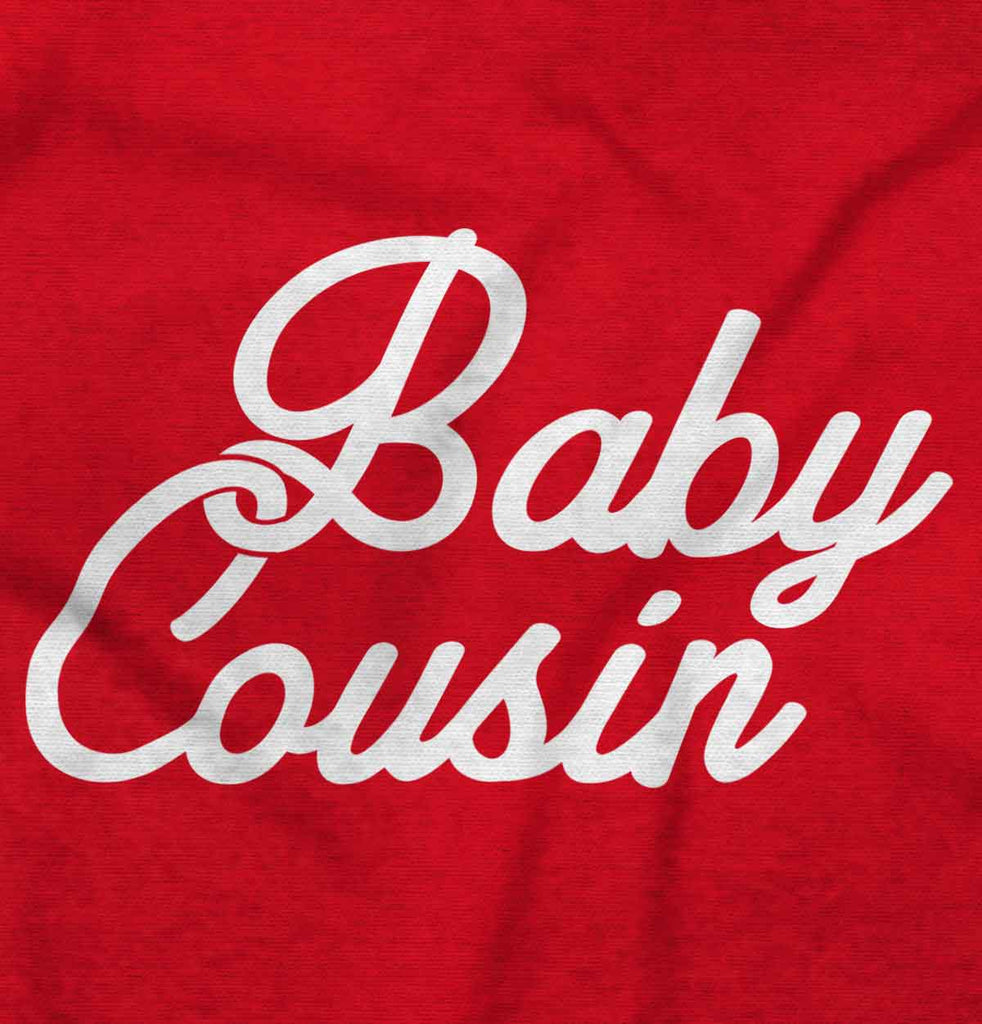 Baby Cousin Infant Toddler T Shirt-Direct To Garment Print-Brisco Baby