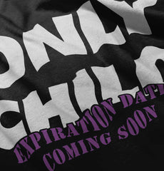 Only Child Expiration Date Infant Toddler T Shirt-Direct To Garment Print-Brisco Baby