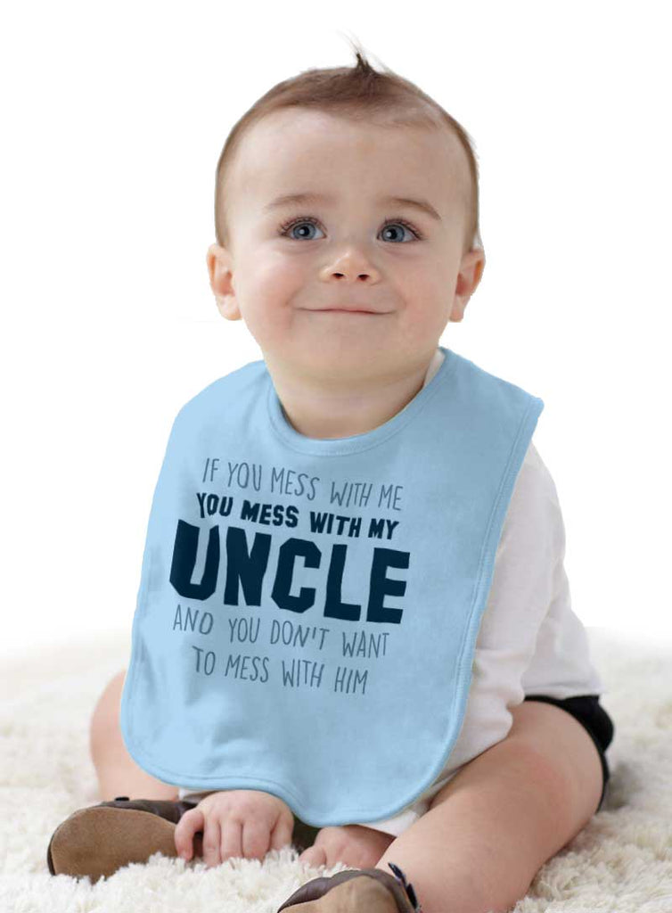 Mess With My Uncle Infant Baby Bib-Direct To Garment Print-Brisco Baby
