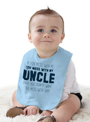 Mess With My Uncle Infant Baby Bib-Direct To Garment Print-Brisco Baby
