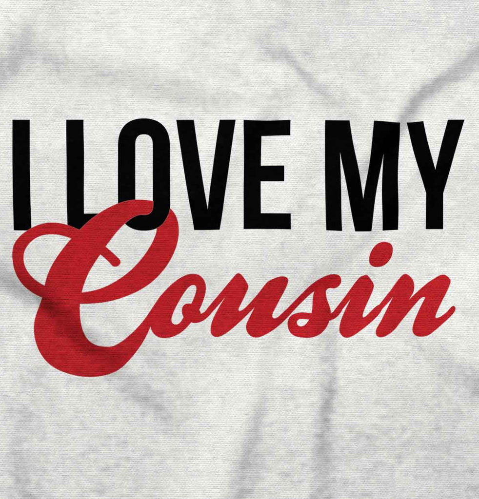 Love My Cousin Infant Baby Bib-Direct To Garment Print-Brisco Baby