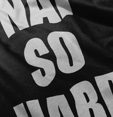 Nap So Hard Infant Toddler T Shirt-Direct To Garment Print-Brisco Baby