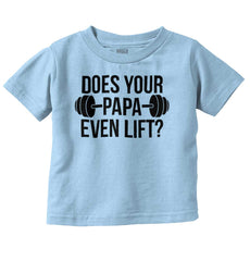 Does Your Papa Lift? Infant Toddler T Shirt-Direct To Garment Print-Brisco Baby