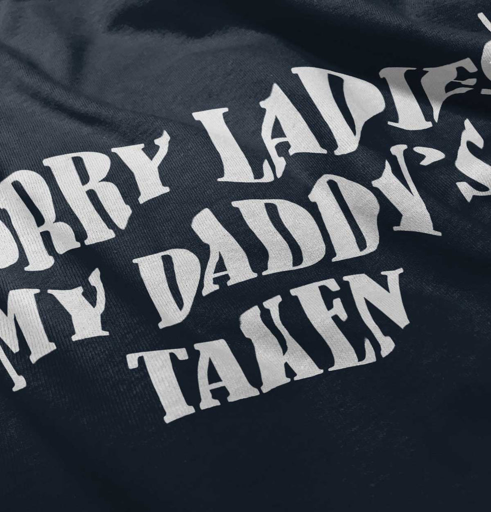Daddy's Taken Infant Toddler T Shirt-Direct To Garment Print-Brisco Baby