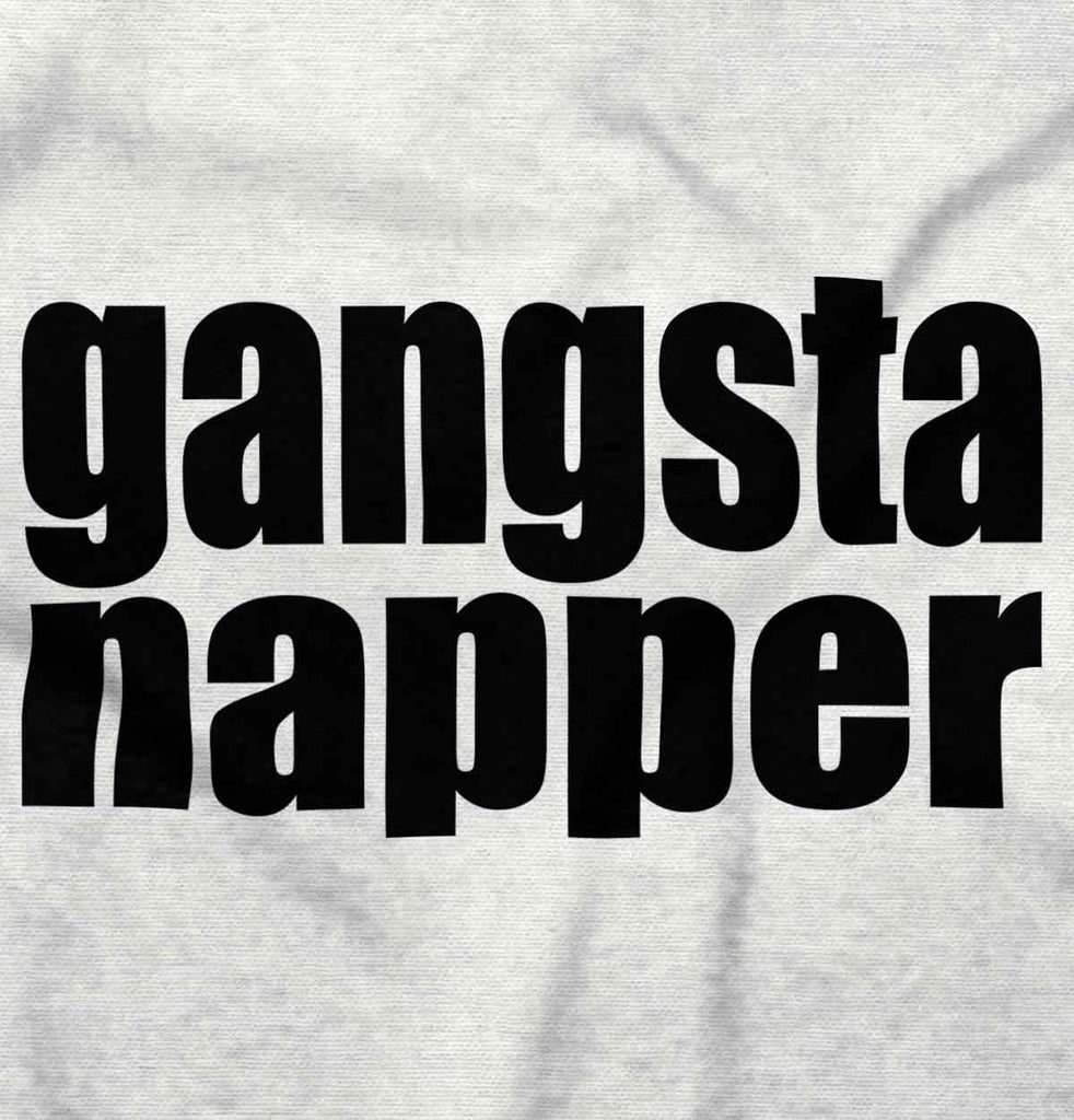Gangsta Napper Infant Toddler T Shirt-Direct To Garment Print-Brisco Baby