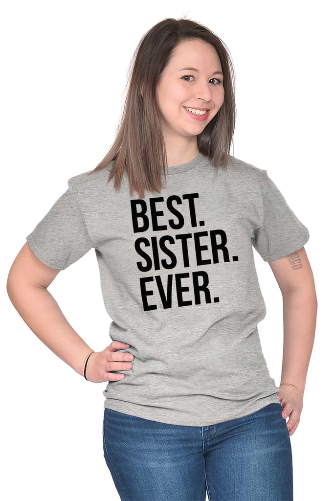 Best Sister Ever T Shirt-Direct To Garment Print-Brisco Baby