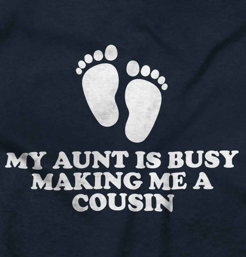 My Aunt Is Busy Infant Toddler T Shirt-Direct To Garment Print-Brisco Baby